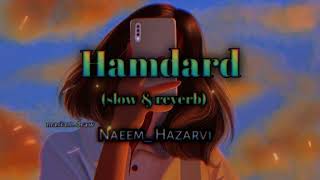 Hamdard _ (slow & reverb) | Naeem Hazarvi | A R K MUSIC