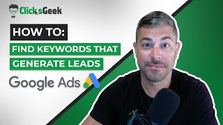 Google Ads Keyword Research | How To Find Keywords That Generate Leads!