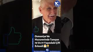 Osmaniye'de Huzurevinde Tanışan 79 Ve 77 Yaşındaki Çift Evlendi