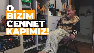 O Bizim Cennet Kapımız!