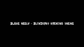 Blake Neely - Blindspot Opening Theme