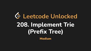 208. Implement Trie (Prefix Tree) | Leetcode Unlocked - Python