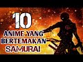 10 Rekomendasi Anime Yang Bertemakan Samurai