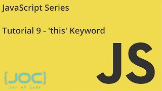 JOC | JavaScript Series | Tutorial 9 | this Keyword