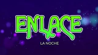 Grupo Enlace - La noche