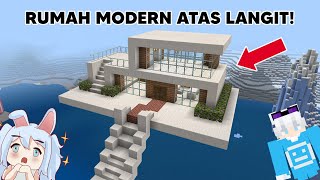 Aku \u0026 @AKUDAP Membuat Rumah Modern Diatas Langit!