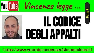 Vincenzo legge ... il Codice degli appalti - parte 8 (13/4/2022)