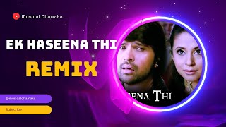 Ek Haseena Thi Remix | Karzzz | Himesh Reshammiya, Urmila Martondar| Shreya Ghosal | Musical Dhamaka