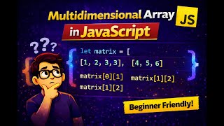 Multidimensional Array in JavaScript | JS in Hindi