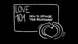 Love 101: How to Optimize Your Relationship (Intro)