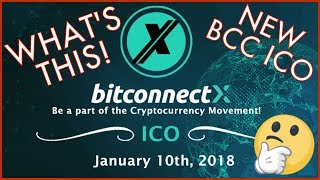 bitconnectX - BITCONNECT X!!!?? -- 10th January 2018... Future BCC ICO... What Could It Be??