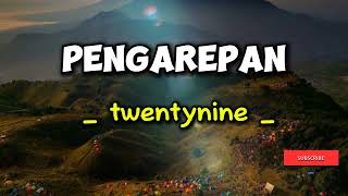 Pengarepan - Twentynine ( Lirik Video )