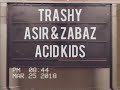 asir u0026 zabaz trashy