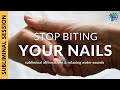 STOP BITING YOUR NAILS | Subliminal Affirmations & Relaxing Water Sounds