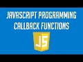 What are Callback Functions in Javascript
