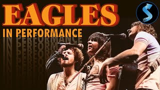 The Eagles In Performance | Music Documentary | Glenn Frey | Don Henley | Joe Walsh