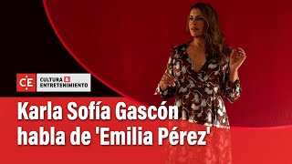 Karla Sofía Gascón habla de 'Emilia Pérez' y su posible nominación al Óscar| El Tiempo