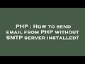PHP : How to send email from PHP without SMTP server installed?