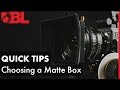 How to Pick the Right Matte Box | BL Quick Tips