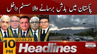 Pakistan Weather Update - News Headlines 10 PM | Imran Khan vs PDM Govt | Election 2023