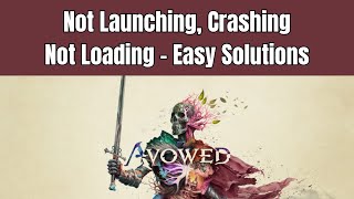 Fix Avowed Not Launching/Won't Launch On PC