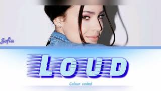 Sofia Carson - LOUD (Color coded lyrics)