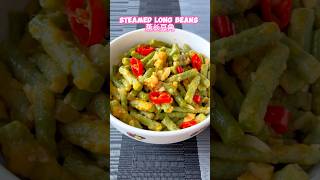 Steamed Long Beans 蒸长豆角 #shorts #homecook #chineserecipe