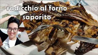 Radicchio al forno...fa bene ed è super saporito!