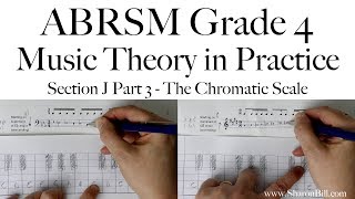 ABRSM Grade 4 Music Theory Section J Part 3 The Chromatic Scale with Sharon Bill