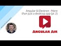 AngularAir - Angular and Electron - More than just a desktop app part 2 with Aristeidis Bampakos