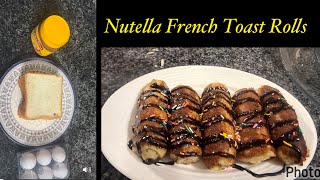 How to make yummy Nutella French Toast Rolls at home | Easy Recipe | Kids Favourite Nutella Rolls