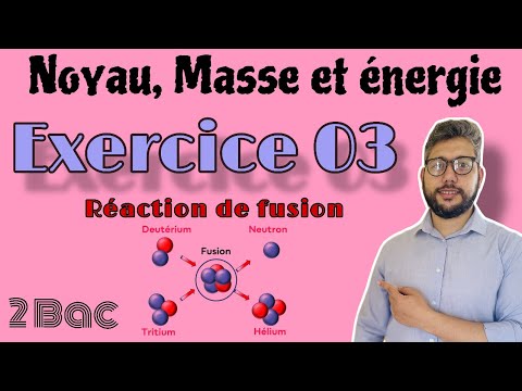 Exercice 03 - Noyau énergie Et Masse - Réaction De Fusion (Formation De ...