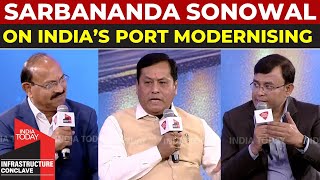 Sarbananda Sonowal: India To Become Leading Maritime Nation | India Today Infrastructure Conclave