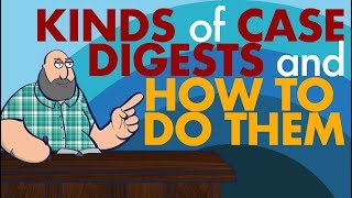 [LAW SCHOOL PHILIPPINES] Kinds of Case Digests for Law School and How to Write Them