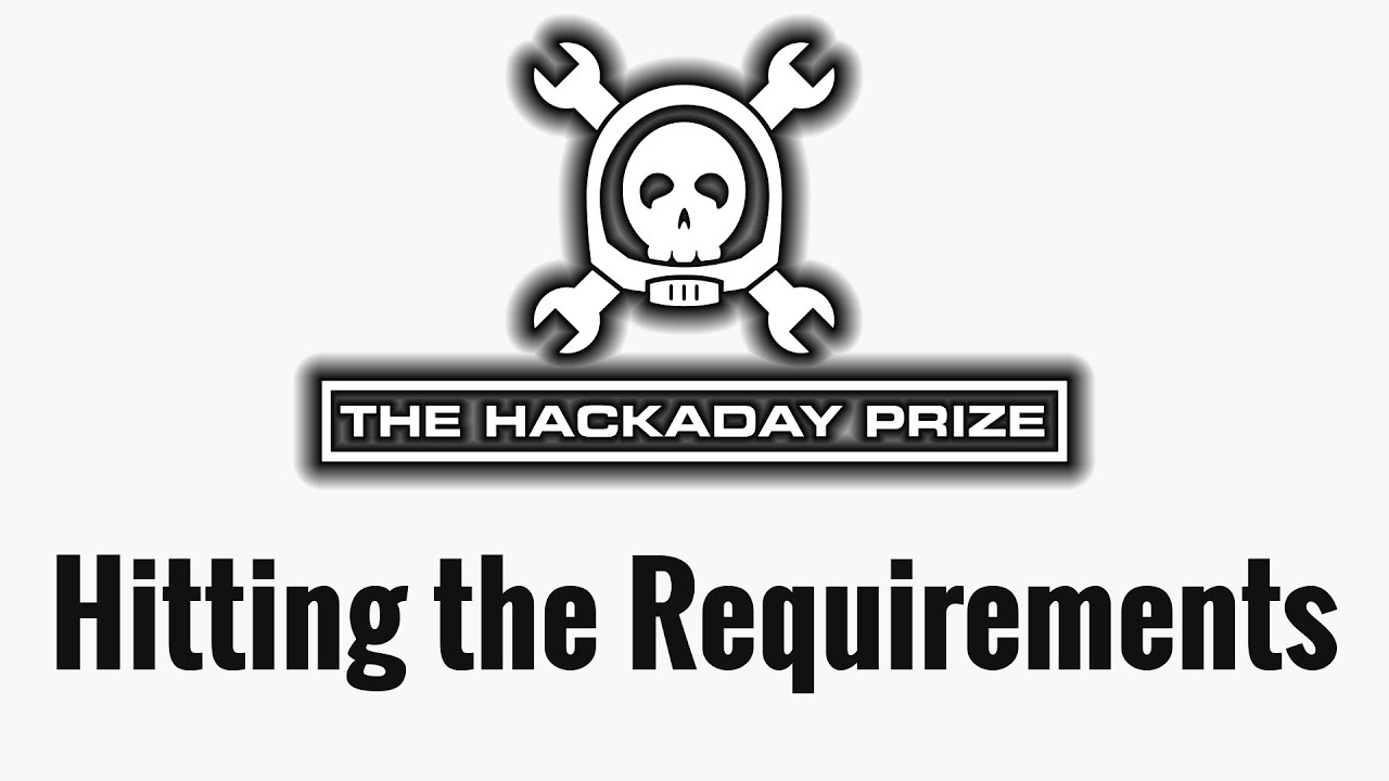 The Hackaday Prize Hitting The Requirements Youtube