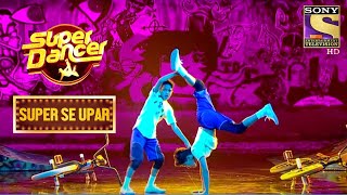 इस Duo ने लगाया Stage पे आग! | Super Dancer | Super Se Upar