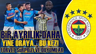 SONDAKİKA Bir Fenerbahçeli Daha Oraya... Fenerbahçe'de Transfer Harekatı ve FORVET!