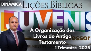 DINÂMICA EBD- Lição 1 Juvenis/ A Organização dos Livros do Antigo Testamento- 1 Trimestre 2025