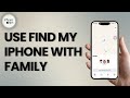 How to Use Find My iPhone with Family or Friends