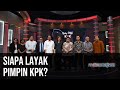 Hidup Mati KPK: Siapa Layak Pimpin KPK? (Part 7) | Mata Najwa