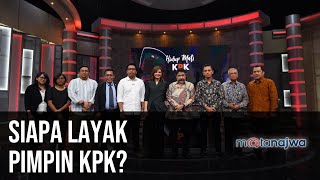 Hidup Mati KPK: Siapa Layak Pimpin KPK? (Part 7) | Mata Najwa