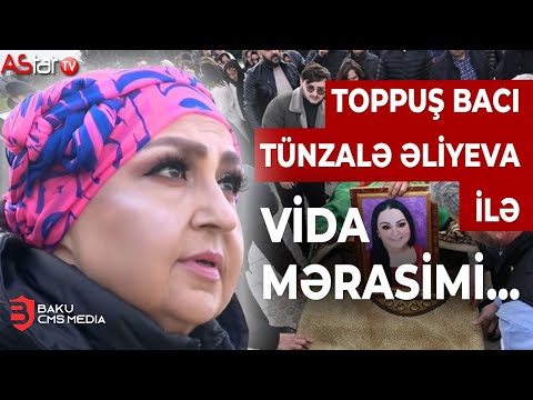 Toppuş bacı Tünzalə Əliyeva ilə vida mərasimi...