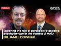 Discussing MAiD & psychedelic-assisted psychotherapy with Dr. James Downar