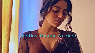 Halka Halka Suroor   Rahat Fateh Ali Khan    Slowed + Reverb   Lofi   Bollywood   @ruhibtz3798