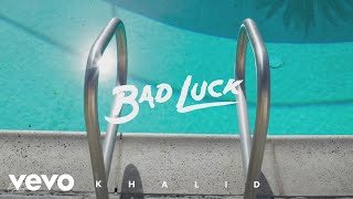 Khalid - Bad Luck Official Audio