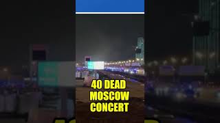 ISIS Strike Moscow 40 dead 100 wounded