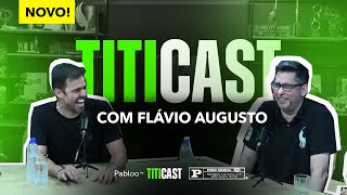 TITICAST com Pablo Marçal e Flávio Augusto da Silva