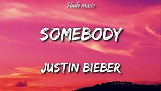 Justin Bieber - Somebody (Lyrics) | #15 song