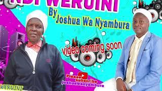 NDI WERU INI BY JOSHUA WA NYAMBURA