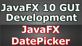JavaFX Date Picker (Java GUI Development) #18